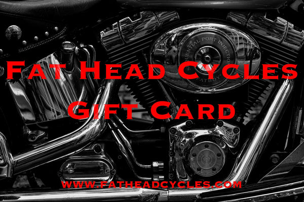 Fat Head Cycles Gift Card The Fat Head Cycles Gift Card